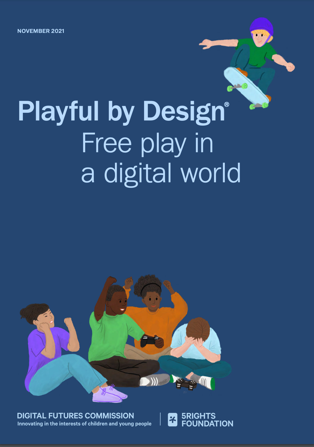 Cover of the report "Playful by Design: Free play in a digital world." Against a blue background, a helmeted skateboarder flies over the report title, and a group of teenagers, some holder video game controllers, celebrate and sulk.